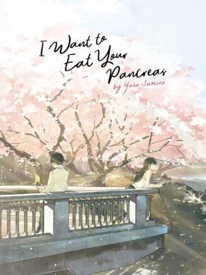 خرید کتاب I Want to Eat Your Pancreas اثر Yoru Sumino