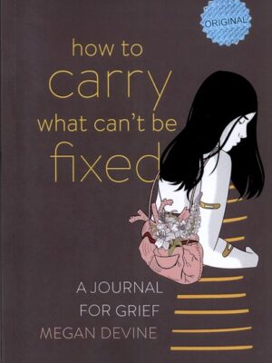 کتاب زبان اصلی How To Carry What Cant be Fixed
