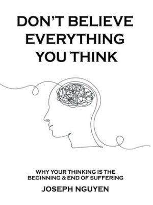 خرید کتاب زبان اصلی همه فکرهایت را باور نکن DON’T BELIEVE EVERYTHING YOU THINK