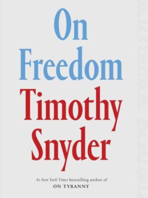 خرید کتاب زبان اصلی برای آزادی On Freedom اثر timothy snyder