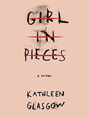 خرید کتاب زبان اصلی دختری با هزاران زخم Girl in Pieces اثر کیتلین گلاسکو